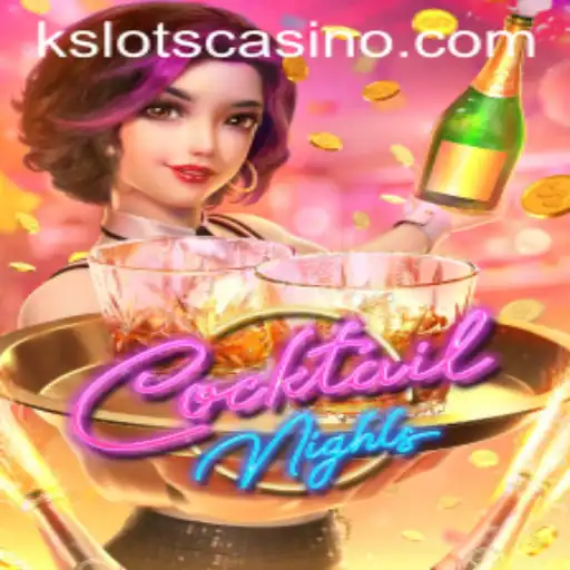 Experience Thrills and Fun with CocktailNights: The Ultimate Gaming Adventure from KSLOTS
