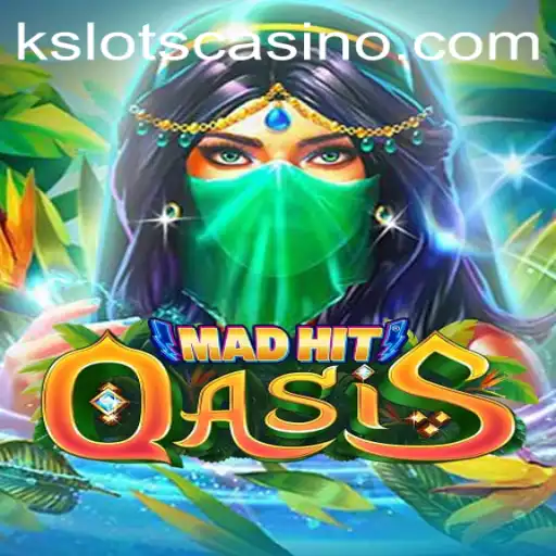 MadHitOasis: An Immersive Gaming Experience with KSLOTS