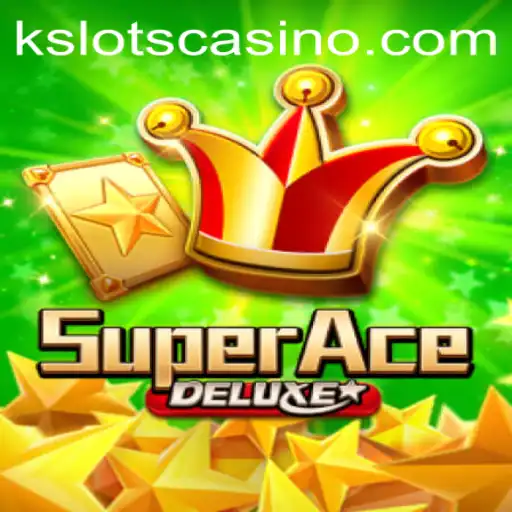 SuperAceDeluxe: A Comprehensive Guide to the Latest Gaming Phenomenon with KSLOTS